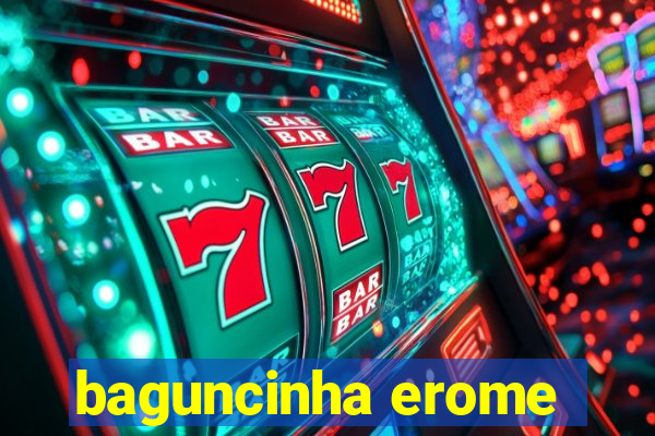 baguncinha erome